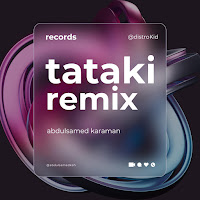 Abdulsamed Kahraman - Tataki (Remix Version) загрузить