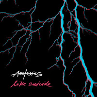 Actors - Like Suicide загрузить