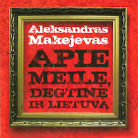 Aleksandras Makejevas - Lietuva Xxi загрузить
