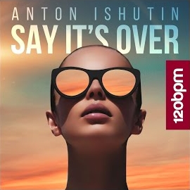 Anton Ishutin - Say It's Over загрузить