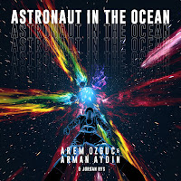 Arem Ozguc - Astronaut In The Ocean Ft Arman Aydin & Jordan Rys загрузить