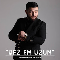 Arshavir Martirosyan - Qez Em Uzum загрузить