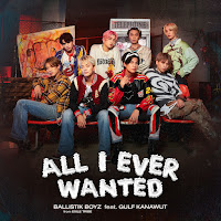Ballistik Boyz From Exile Tribe - All I Ever Wanted Feat. Gulf Kanawut (Feat. Gulf Kanawut) загрузить