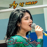 Blanca Santiago - Ay Es Amor загрузить