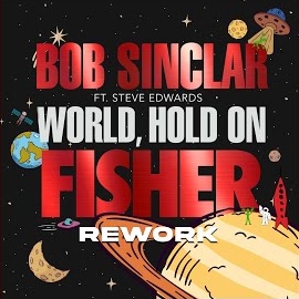 Bob Sinclar - World Hold On (Children Of The Sky) (Fisher Rework - Extended Mix) (Feat. Steve Edwards & Fisher) загрузить