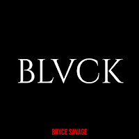 Bryce Savage - Blvck загрузить
