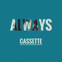 Cassette - Always загрузить
