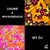 Chuwe - My Dj Ft Whysoserious загрузить