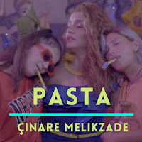 Çınare Melikzade - Pasta загрузить