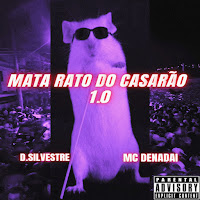 D.silvestre - Mata Rato Do Casarão 1.0 Ft Mc Denadai загрузить