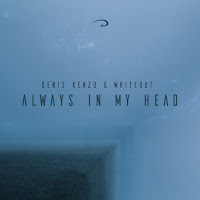 Denis Kenzo - Always In My Head (Extended Mix) Ft Whiteout загрузить