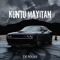 Dj Anas - Kuntu Mayitan загрузить