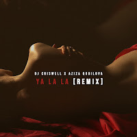 Dj Criswell - Ya La La (Remix) (Feat. Aziza Qobilova) загрузить
