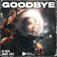 Dj Goja - Goodbye Ft Magic Juice загрузить
