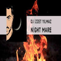 Dj İzzet Yılmaz - Night Mare загрузить