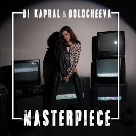Dj Kapral - Masterpiece Ft Dolocheeva загрузить
