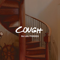 Dj Luli Torres - Cough (Remix) загрузить