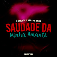 Dj Marcão 019 - Saudade Da Minha Amante Ft Mc Gw & Mc Mr Bim загрузить