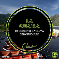 Dj Roberto Da'silva - La Guaira Ft Lemonsouldj загрузить