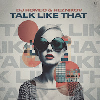 Dj Romeo - Talk Like That Ft Reznikov загрузить