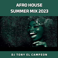 Dj Tony El Campeon - Afro House (Summer Mix 2023) загрузить