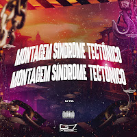 Dj Twl - Montagem Síndrome Tectônico загрузить