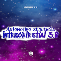Dj Twoz - Automotivo Sequência Intercelestial 3.0 Ft Mc Delux & Mc Gw загрузить