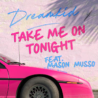 Dreamkid - Take Me On Tonight (Feat. Mason Musso) загрузить
