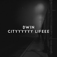 Dwin - Cityyyyyy Lifeee загрузить
