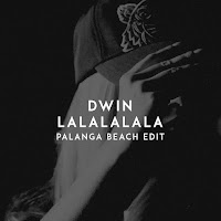 Dwin - Lalalalala (Palanga Beach Edit) загрузить