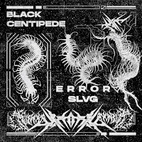 E R R O R - Black Centipede Ft Slvg загрузить