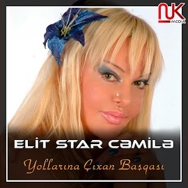 Elit Star Cəmilə - Yollarına Çıxan Başqası загрузить