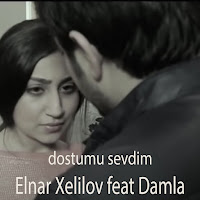 Elnar Xelilov - Dostumu Sevdim (Feat. Damla) загрузить