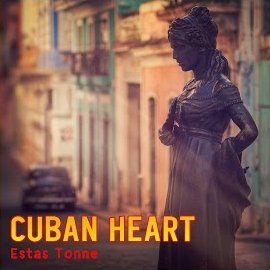 Estas Tonne - Cuban Heart загрузить