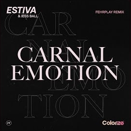 Estiva - Carnal Emotion (Fehrplay Extended Remix) Ft Jess Ball загрузить