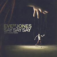 Eve St. Jones - Say Say Say (Lost Coconut Remix) загрузить