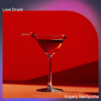 Evgeny Bardyuzha - Love Drunk загрузить