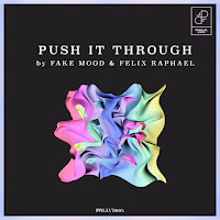 Fake Mood - Push It Through Ft Felix Raphael загрузить