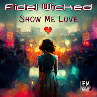 Fidel Wicked - Show Me Love загрузить