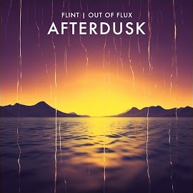 Flint - Afterdusk Ft Out Of Flux загрузить