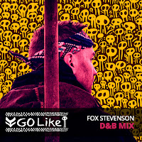 Fox Stevenson - Go Like (D&B Remix) загрузить