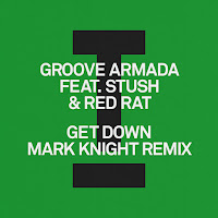 Groove Armada - Get Down [Mark Knight Extended Mix] (Feat. Stush & Red Rat) загрузить