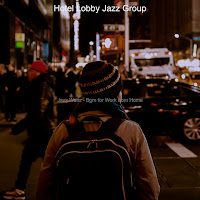 Hotel Lobby Jazz Group - Awesome Moods For Social Distancing загрузить