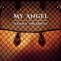 Illslick - My Angel Ft Dm & Santaz загрузить