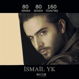 İsmail Yk - 80 80 160 Seksen Seksen Yüzaltmış загрузить