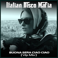 Italian Disco Mafia - Buona Sera Ciao Ciao (Vip Mix) загрузить