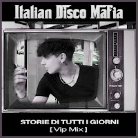 Italian Disco Mafia - Storie Di Tutti I Giorni (Vip Mix) загрузить