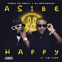 Kabza De Small - Asibe Happy Ft Dj Maphorisa & Ami Faku загрузить