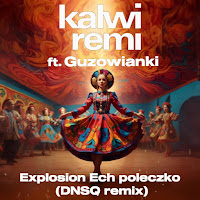 Kalwi & Remi - Explosion Ech Poleczko (Dnsq Remix) (Feat. Guzowianki) загрузить
