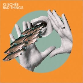 Klischée - Bad Things загрузить